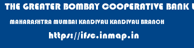 THE GREATER BOMBAY COOPERATIVE BANK LIMITED  MAHARASHTRA MUMBAI KANDIVALI KANDIVALI BRANCH  ifsc code